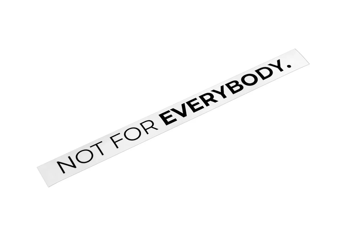 ’Not for Everybody’ Decal - Merchandise