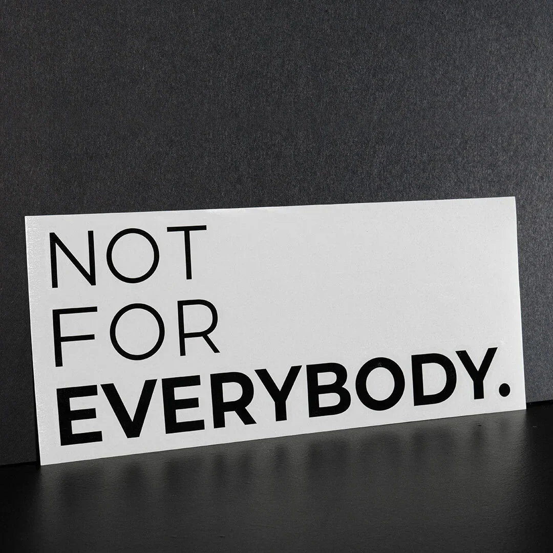 ’Not for Everybody’ Door Decal - Merchandise